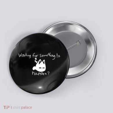 Cat Lover Waiting For Something To Happen Omori Cat Inspired Button