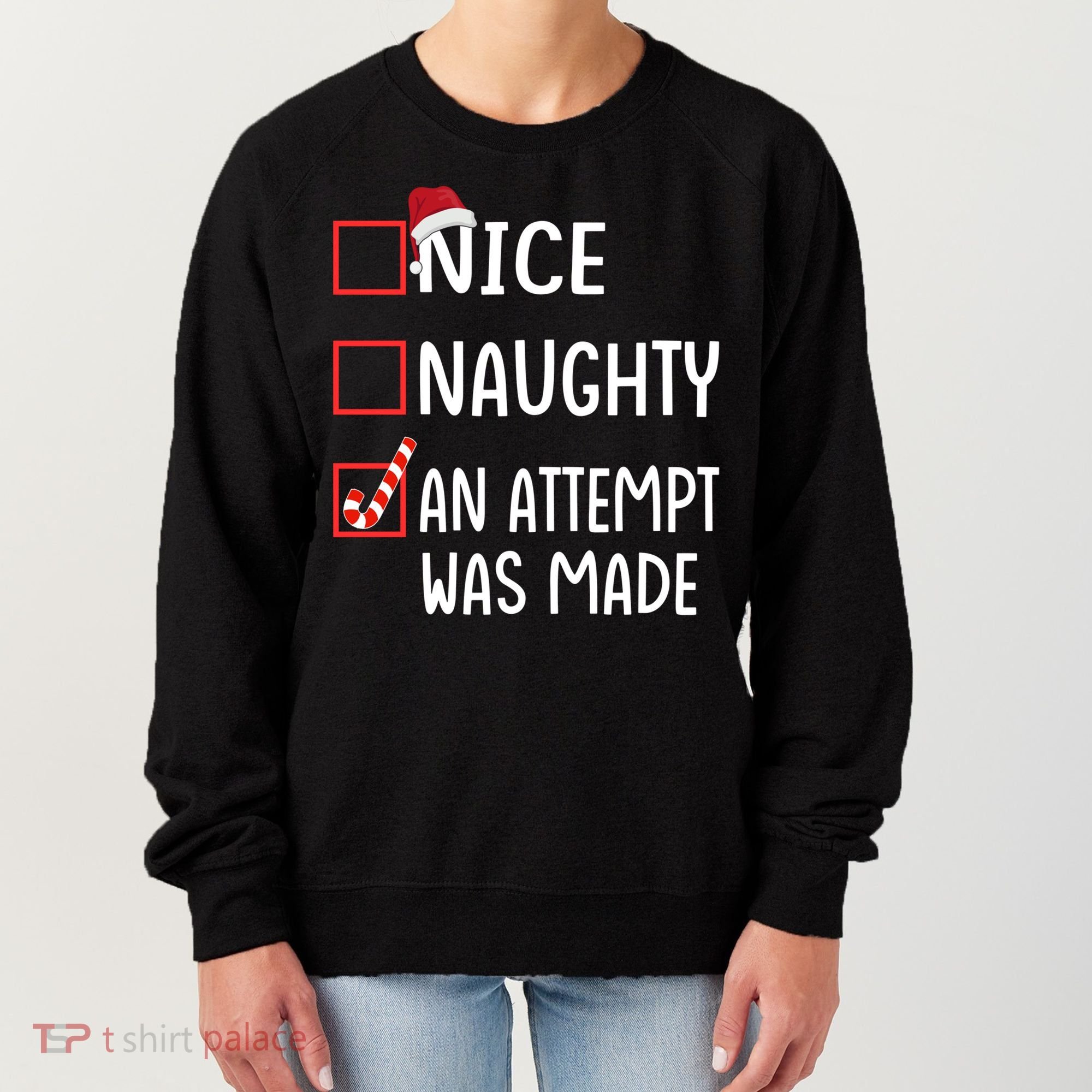 Christmas List Xmas Gift Nice Naughty An Attempt Was Made Gift Women's Sweatshirt