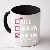 Christmas List Xmas Gift Nice Naughty An Attempt Was Made Gift Coffee Mug thumb 0