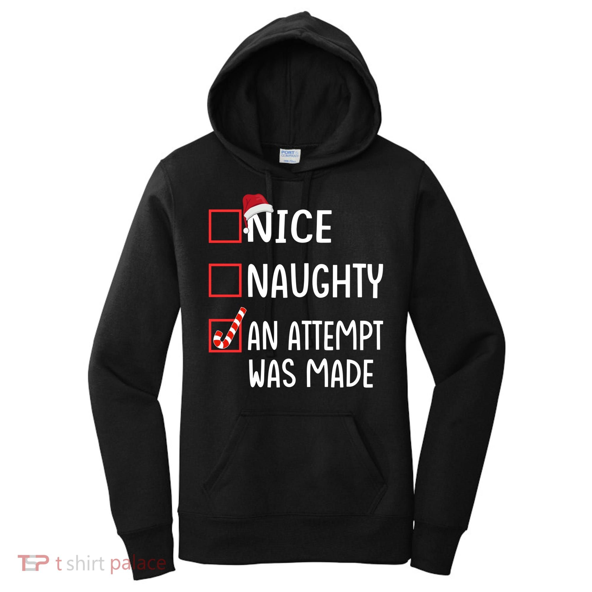 Christmas List Xmas Gift Nice Naughty An Attempt Was Made Gift Women's Hoodie