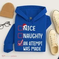 Christmas List Xmas Gift Nice Naughty An Attempt Was Made Gift Hoodie thumb 4