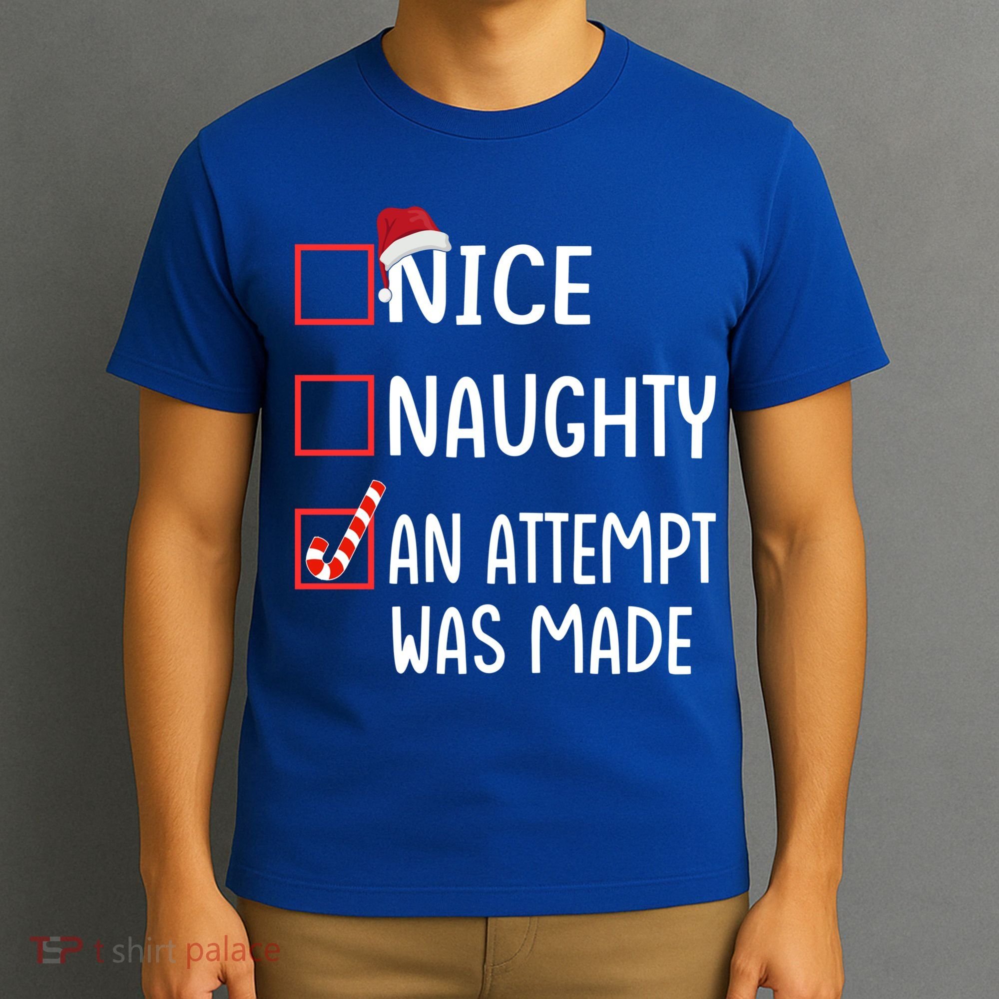 Christmas List Xmas Gift Nice Naughty An Attempt Was Made Gift T-Shirt