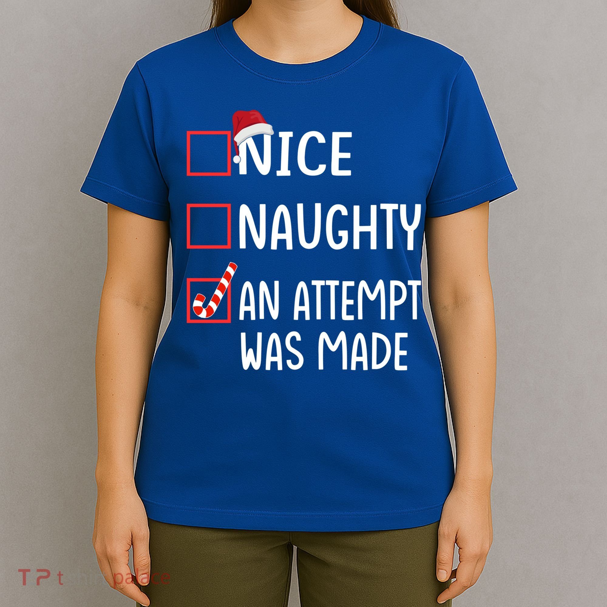 Christmas List Xmas Gift Nice Naughty An Attempt Was Made Gift T-Shirt
