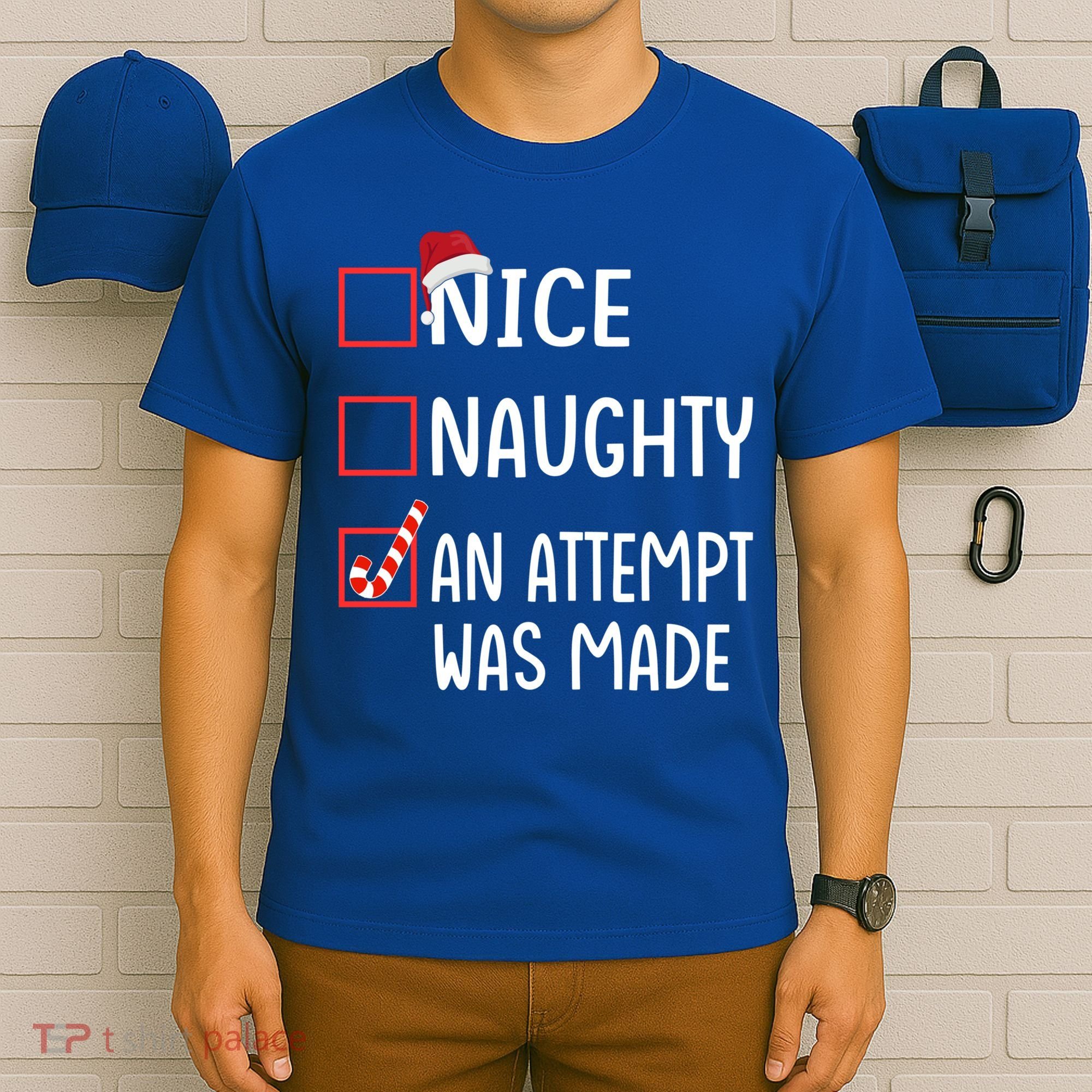 Christmas List Xmas Gift Nice Naughty An Attempt Was Made Gift T-Shirt