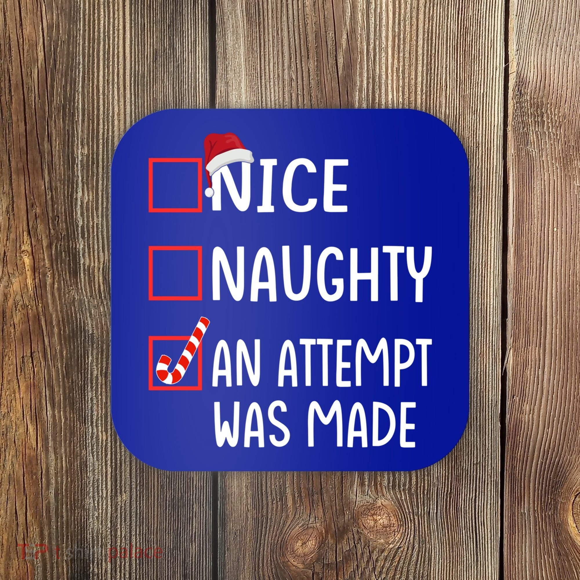 Christmas List Xmas Gift Nice Naughty An Attempt Was Made Gift Coaster