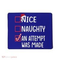 Christmas List Xmas Gift Nice Naughty An Attempt Was Made Gift Mousepad thumb 0