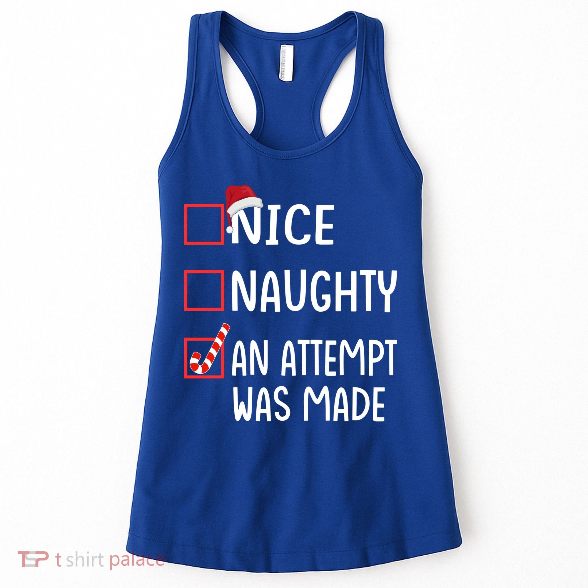 Christmas List Xmas Gift Nice Naughty An Attempt Was Made Gift Women's Tank Top