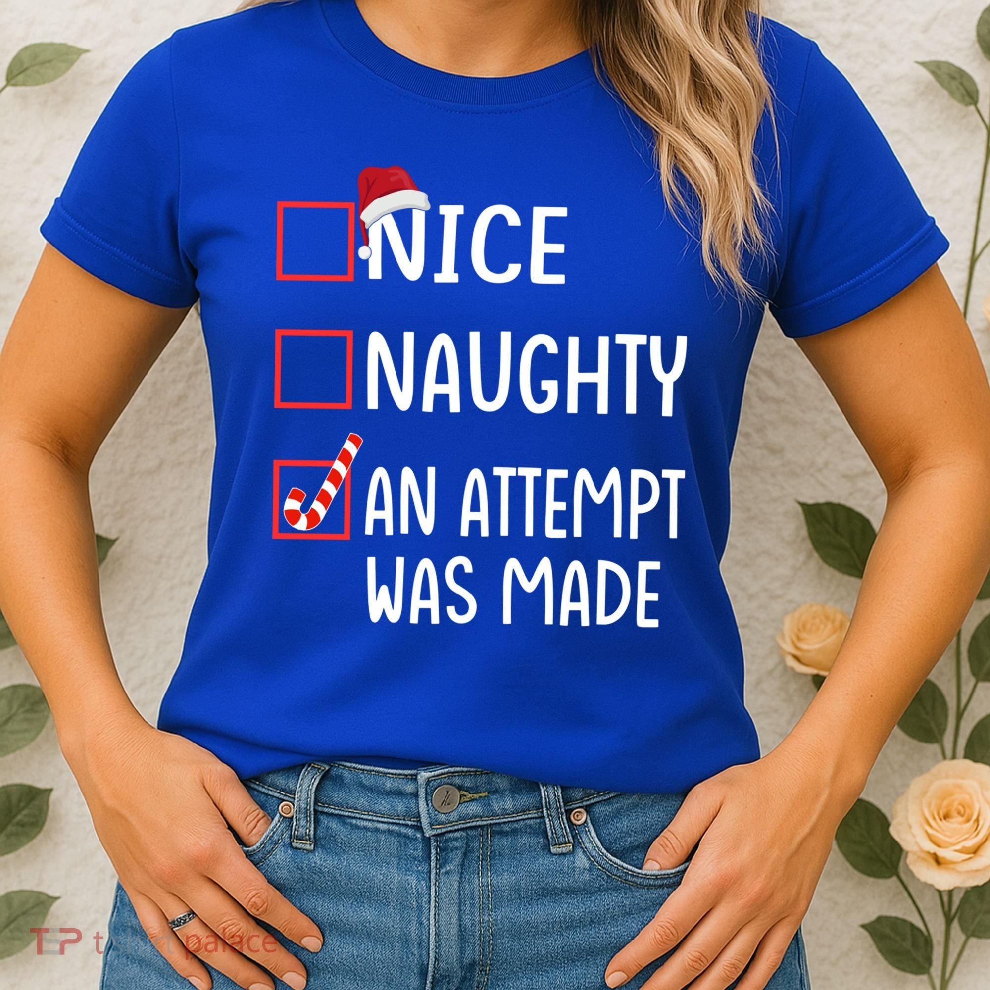 Christmas List Xmas Gift Nice Naughty An Attempt Was Made Gift Women's T-Shirt