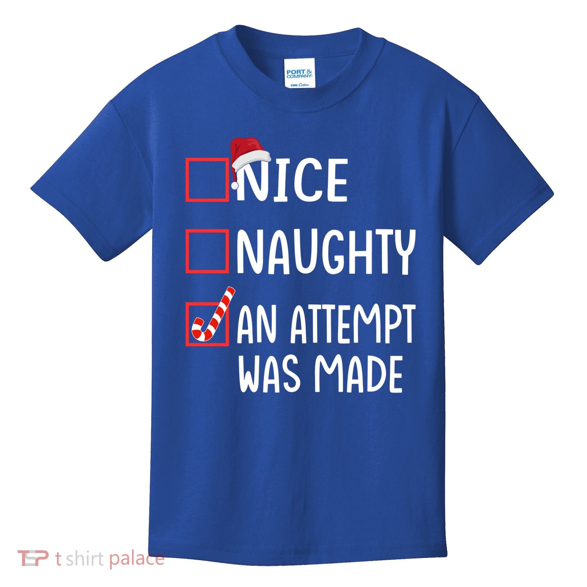 Christmas List Xmas Gift Nice Naughty An Attempt Was Made Gift Kids T-Shirt