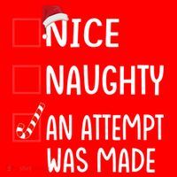 Christmas List Xmas Gift Nice Naughty An Attempt Was Made Gift Santa Hat thumb 1