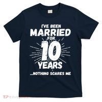 Couples Married 10 Years - Funny 10th Wedding Anniversary T-Shirt thumb 0
