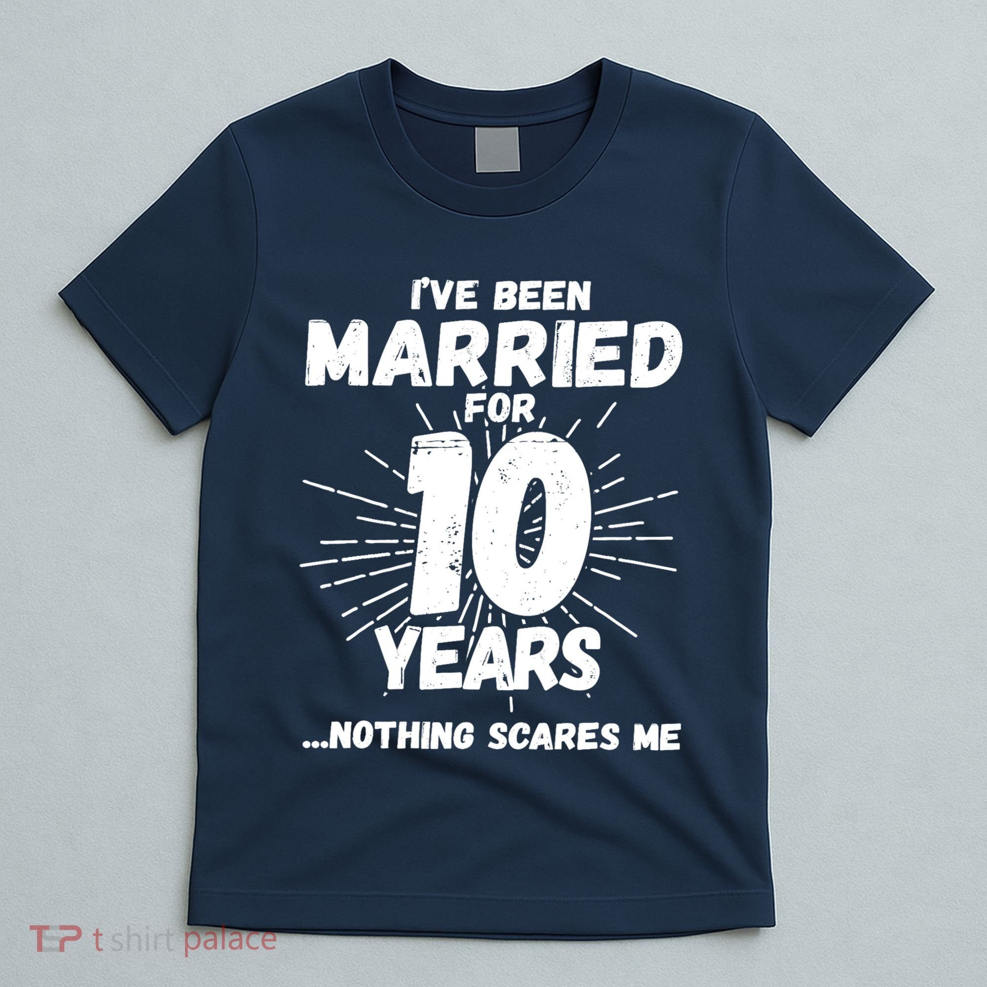 Couples Married 10 Years - Funny 10th Wedding Anniversary T-Shirt