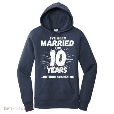 Couples Married 10 Years - Funny 10th Wedding Anniversary Women's Hoodie