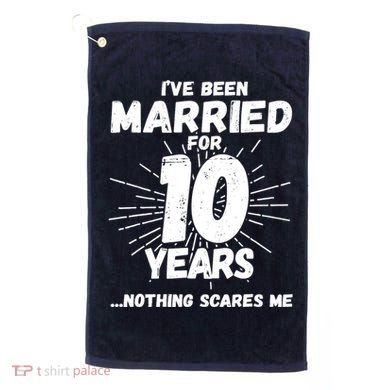 Couples Married 10 Years - Funny 10th Wedding Anniversary Golf Towel