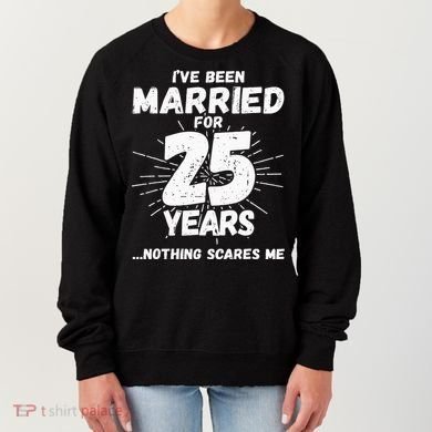 Couples Married 25 Years Funny 25th Wedding Anniversary Women's Sweatshirt