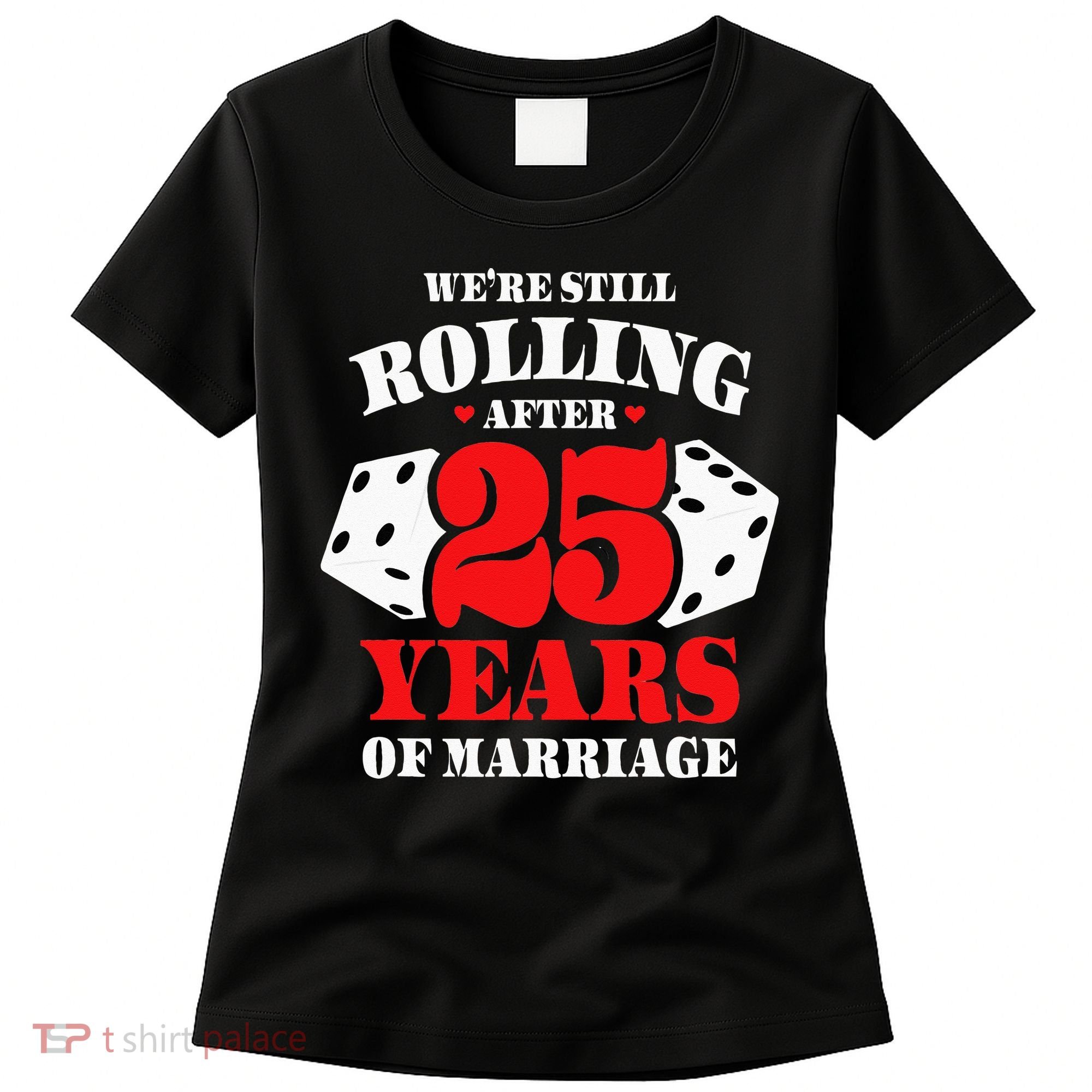 Couples Married 25 Years Funny 25th Wedding Anniversary Women's T-Shirt