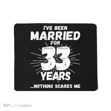 Couples Married 33 Years Funny 33rd Wedding Anniversary Mousepad