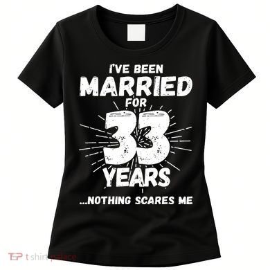 Couples Married 33 Years Funny 33rd Wedding Anniversary Women's T-Shirt