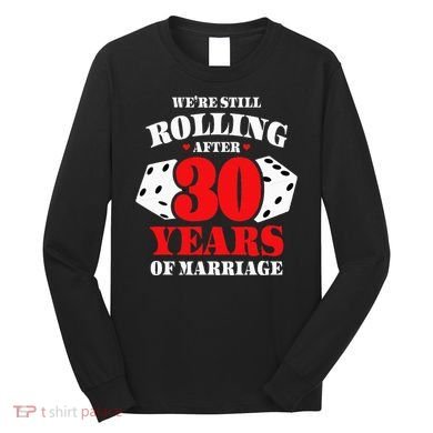 Couples Married 30 Years Funny 30th Wedding Anniversary Long Sleeve Shirt