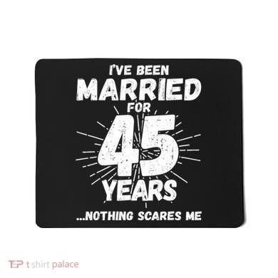 Couples Married 45 Years Funny 45th Wedding Anniversary Mousepad
