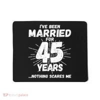 Couples Married 45 Years Funny 45th Wedding Anniversary Mousepad thumb 0