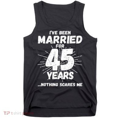 Couples Married 45 Years Funny 45th Wedding Anniversary Tank Top