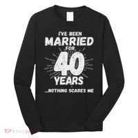 Couples Married 40 Years Funny 40th Wedding Anniversary Long Sleeve Shirt thumb 0