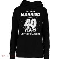 Couples Married 40 Years Funny 40th Wedding Anniversary Womens Funnel Neck Pullover Hood thumb 0