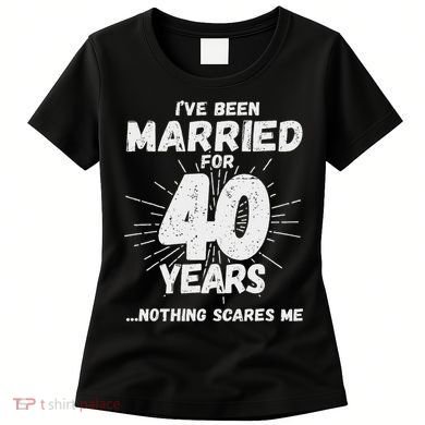 Couples Married 40 Years Funny 40th Wedding Anniversary Women's T-Shirt