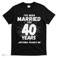 Couples Married 40 Years Funny 40th Wedding Anniversary T-Shirt thumb 0