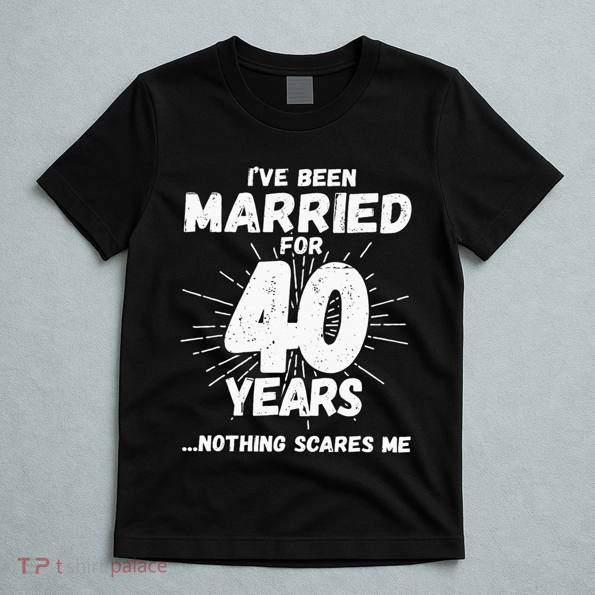Couples Married 40 Years Funny 40th Wedding Anniversary T-Shirt