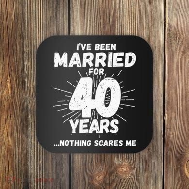 Couples Married 40 Years Funny 40th Wedding Anniversary Coaster