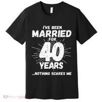 Couples Married 40 Years Funny 40th Wedding Anniversary Premium T-Shirt thumb 0