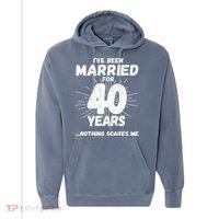 Couples Married 40 Years Funny 40th Wedding Anniversary Comfort Colors Garment-Dyed Hooded Sweatshirt thumb 0