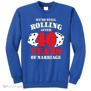 Couples Married 40 Years Funny 40th Wedding Anniversary Sweatshirt