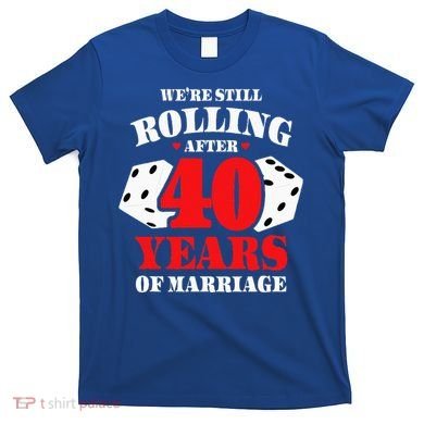 Couples Married 40 Years Funny 40th Wedding Anniversary T-Shirt
