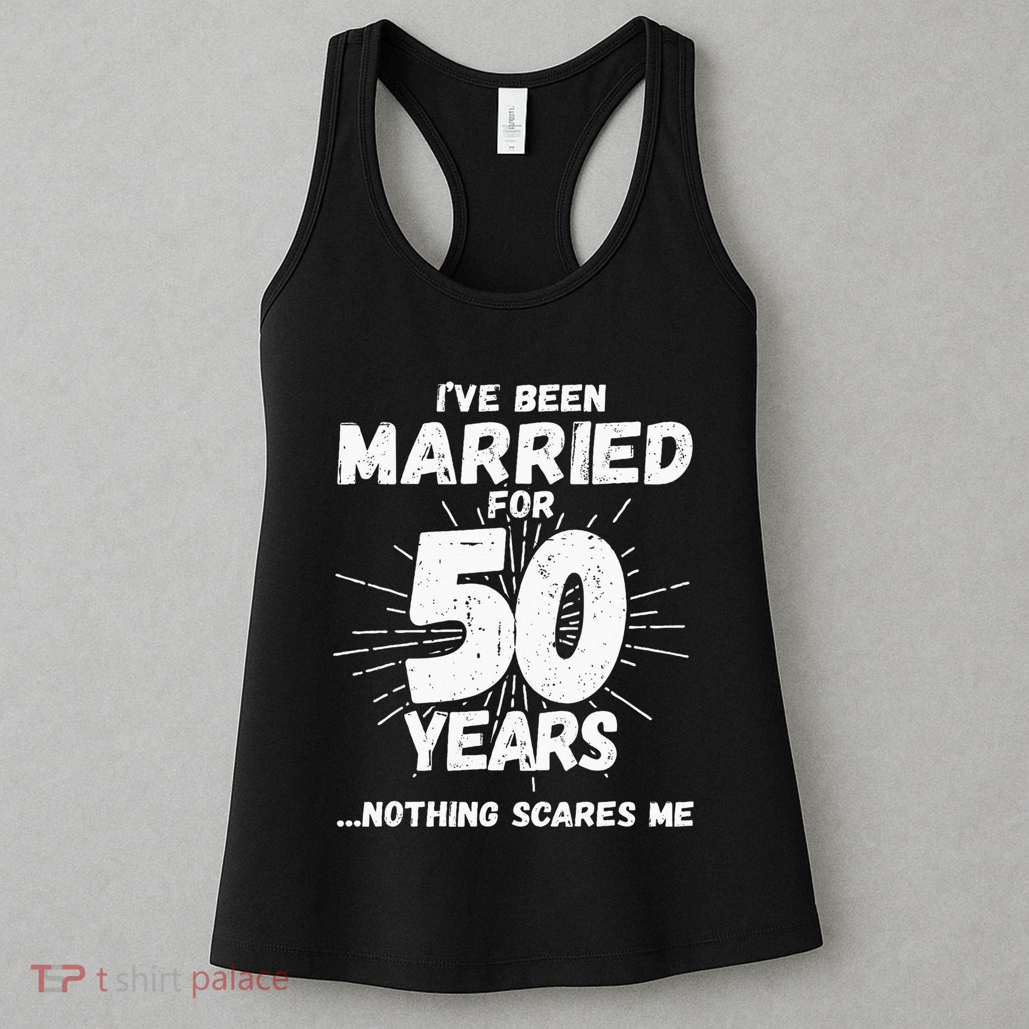 Couples Married 50 Years Funny 50th Wedding Anniversary Women's Tank Top