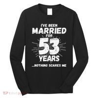 Couples Married 53 Years Funny 53rd Wedding Anniversary Long Sleeve Shirt thumb 0