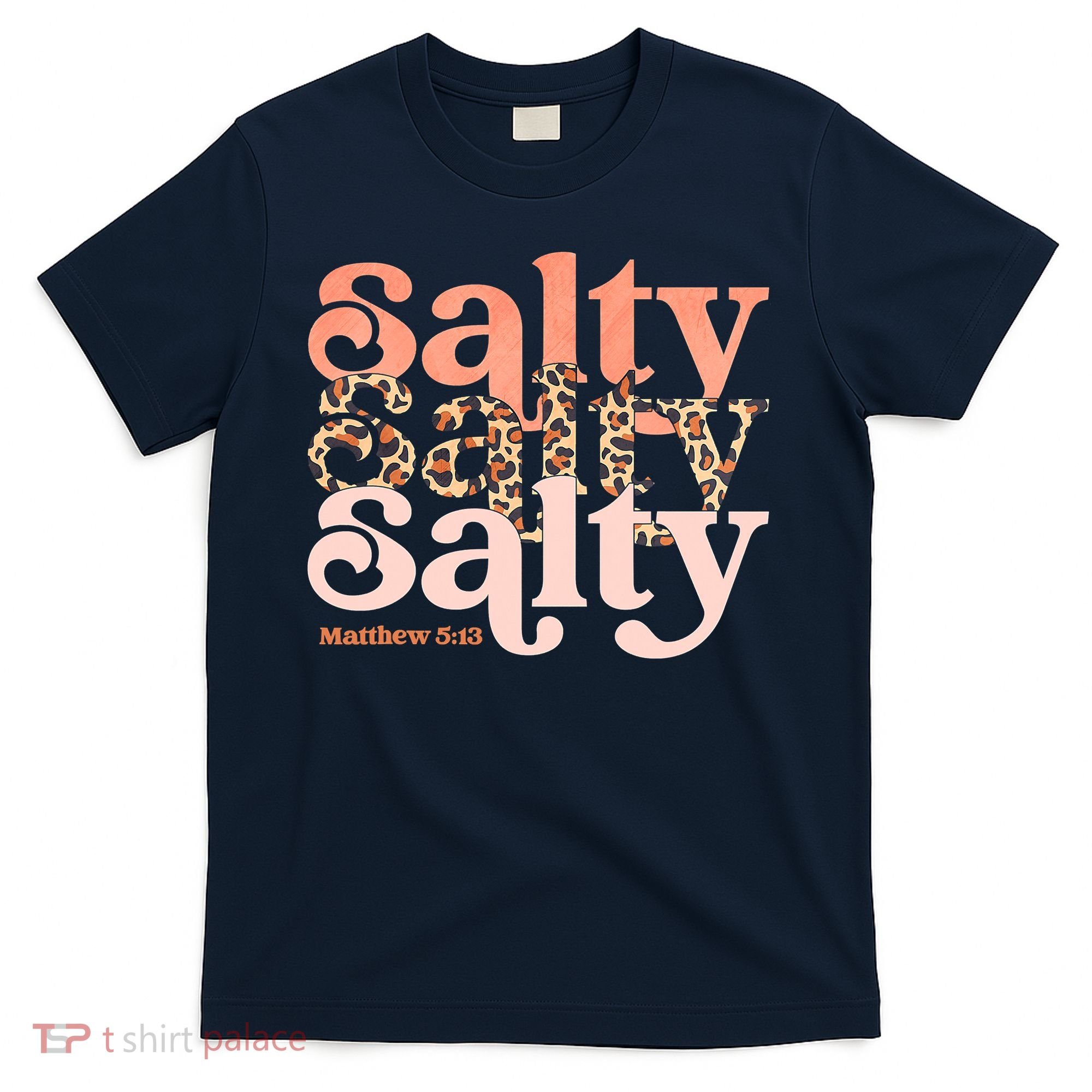 Christian Matthew 513 Stay Salty Faith Vibes Jesus Leopard T-Shirt