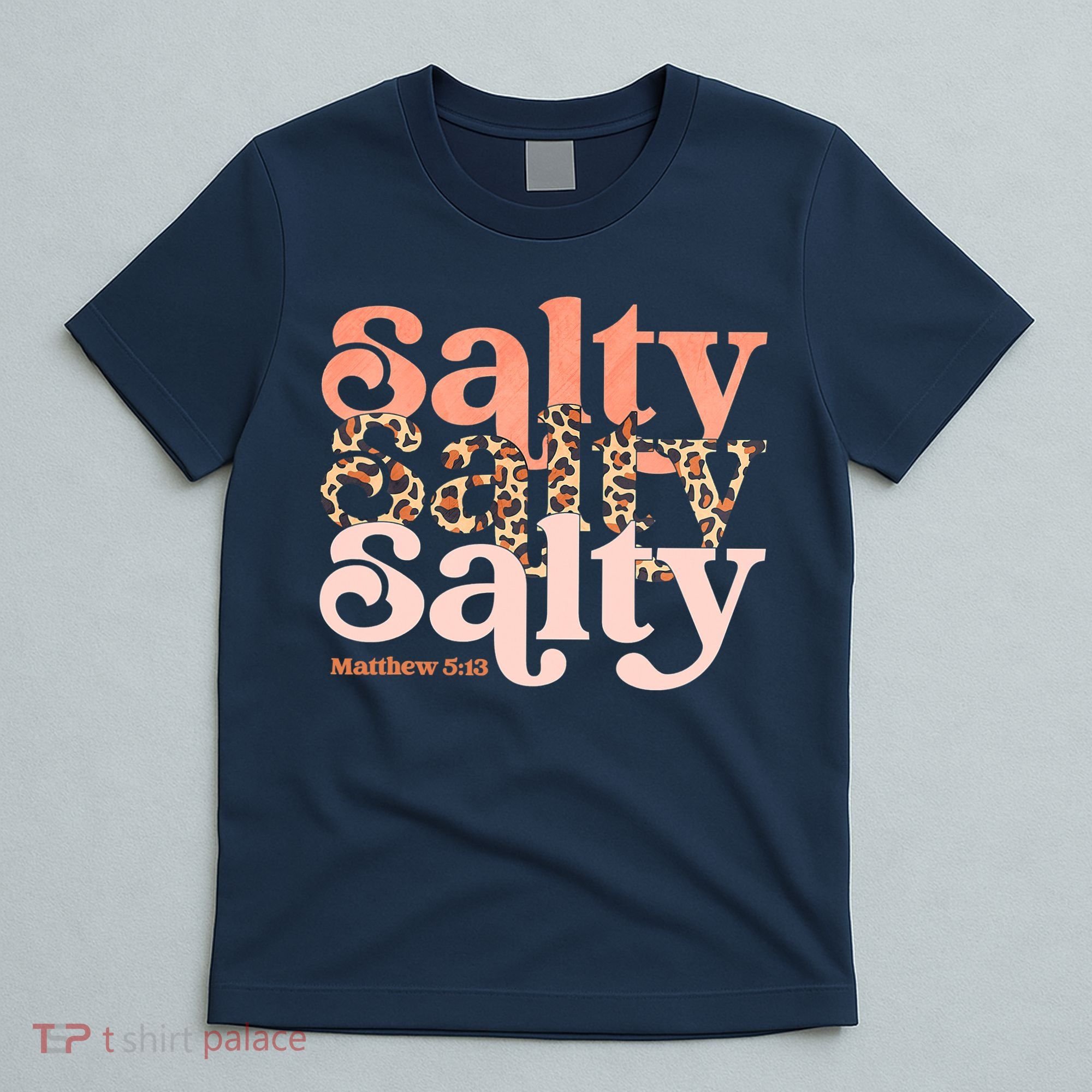 Christian Matthew 513 Stay Salty Faith Vibes Jesus Leopard T-Shirt