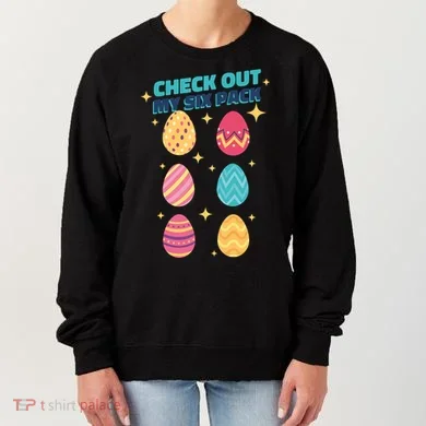 Checkout My 6 Pack Easter Eggs Funny Women's Sweatshirt