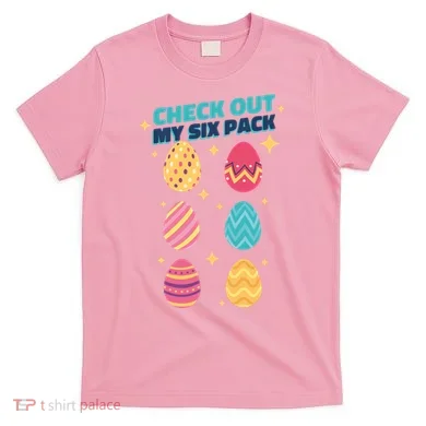 Checkout My 6 Pack Easter Eggs Funny T-Shirt