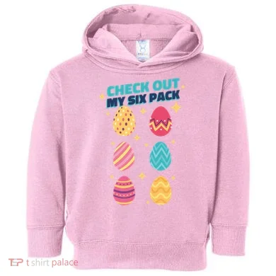 Checkout My 6 Pack Easter Eggs Funny Toddler Hoodie