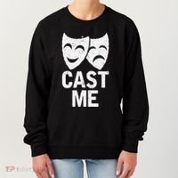 Cast Me Actor Actress Musicals Theater Broadway Novelty Women's Sweatshirt thumb 0