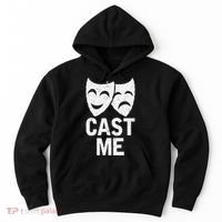 Cast Me Actor Actress Musicals Theater Broadway Novelty Hoodie thumb 0