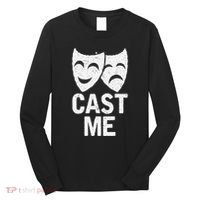 Cast Me Actor Actress Musicals Theater Broadway Novelty Long Sleeve Shirt thumb 0