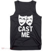 Cast Me Actor Actress Musicals Theater Broadway Novelty Tank Top thumb 0
