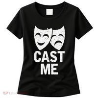 Cast Me Actor Actress Musicals Theater Broadway Novelty Women's T-Shirt thumb 0