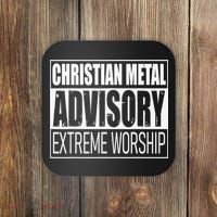 Christian Metal Advisory Extreme Worship Coaster thumb 0