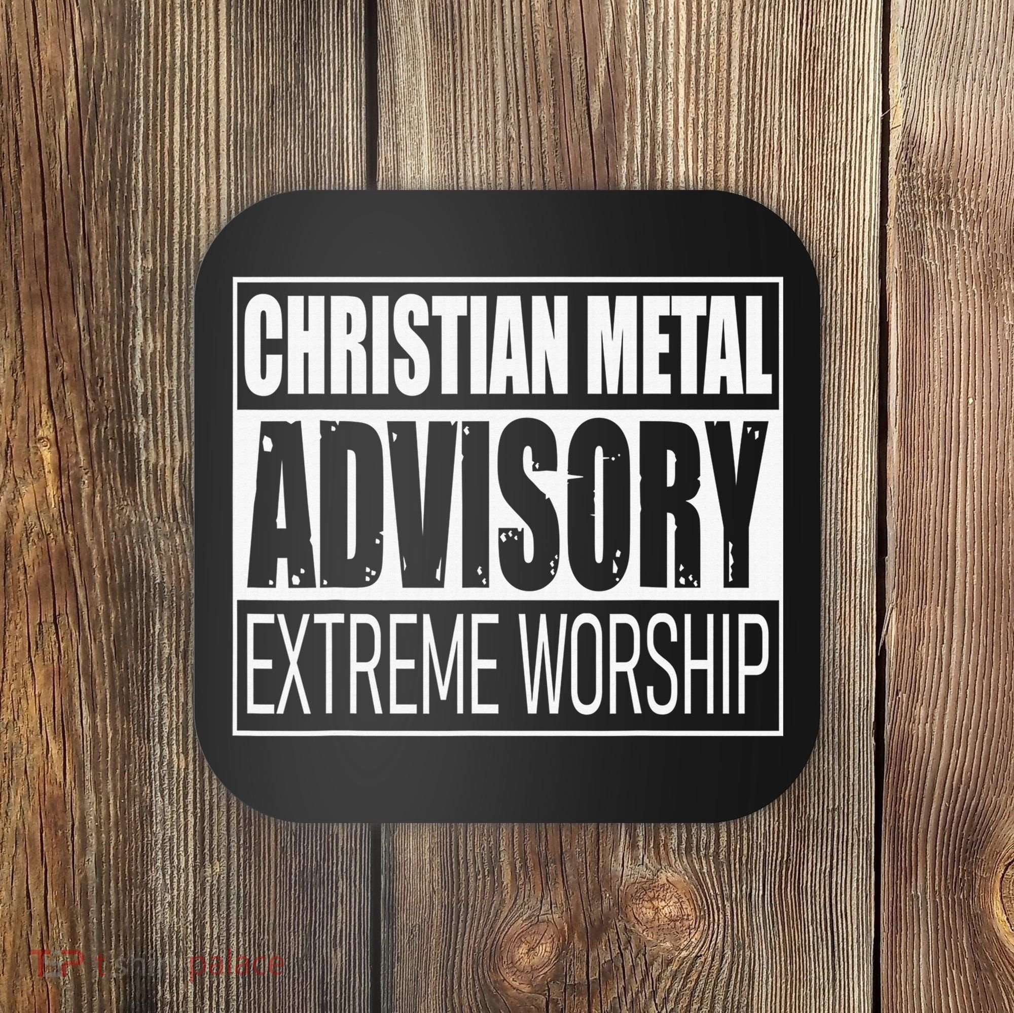 Christian Metal Advisory Extreme Worship Coaster